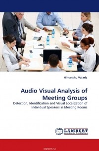 Himanshu Vajaria - Audio Visual Analysis of Meeting Groups