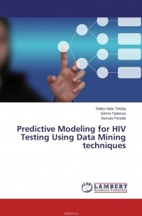  - Predictive Modeling for HIV Testing Using Data Mining techniques