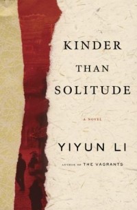 Yiyun Li - Kinder Than Solitude
