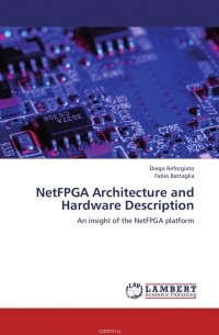  - NetFPGA Architecture and Hardware Description