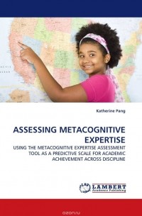 Katherine Pang - ASSESSING METACOGNITIVE EXPERTISE