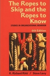  - The Ropes to Skip and the Ropes to Know: Studies in Organizational Behavior