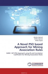  - A Novel PSO based Approach for Mining Association Rules