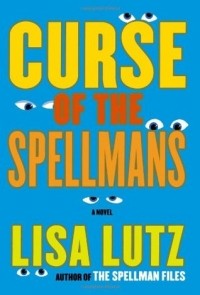 Lisa Lutz - Curse of the Spellmans