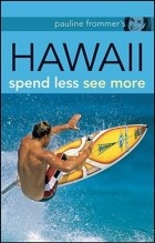  - Pauline Frommer&#039;s Hawaii: Spend Less See More