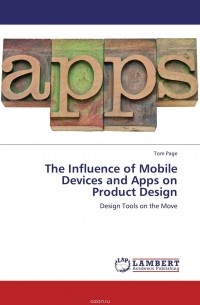 Tom Page - The Influence of Mobile Devices and Apps on Product Design