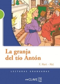 F. Mart-Mol - La granja del tío Antón (Nivel B1)