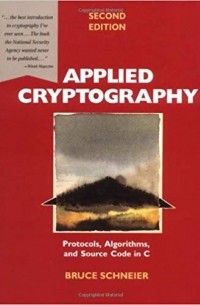 Bruce Schneier - Applied Cryptography: Protocols, Algorithms, and Source Code in C