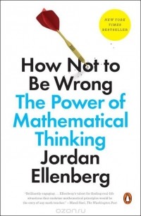 Jordan Ellenberg - How Not to Be Wrong: The Power of Mathematical Thinking