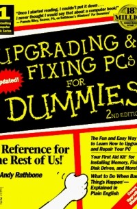 Энди Ратбон - Upgrading & Fixing PCs For Dummies, 2nd Edition