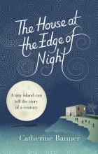 Catherine Banner - The House at the Edge of Night