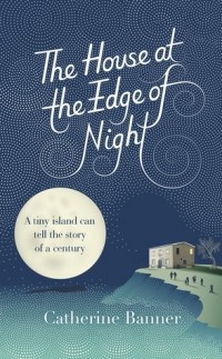 Catherine Banner - The House at the Edge of Night