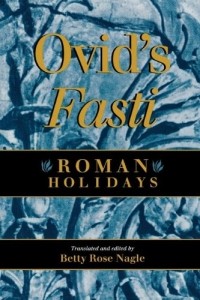 Ovid - Ovid’s Fasti: Roman Holidays