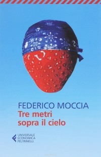 Federico Moccia - Tre metri sopra il cielo