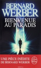 Bernard Werber - Bienvenue au Paradis