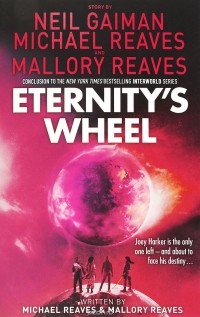 Neil Gaiman, Michael Reaves, Mallory Reaves - Eternity's Wheel