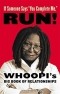 Whoopi Goldberg - If Someone Says "You Complete Me", RUN!: Whoopi's Big Book of Relationships