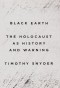 Timothy Snyder - Black Earth: The Holocaust as History and Warning