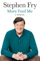 Stephen Fry - More Fool Me