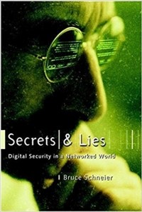 Bruce Schneier - Secrets and Lies: Digital Security in a Networked World