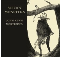 Джон Кенн Мортенсен - Sticky Monsters