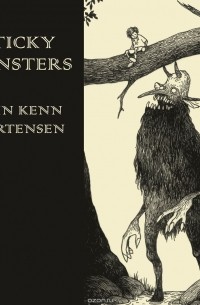 Джон Кенн Мортенсен - Sticky Monsters