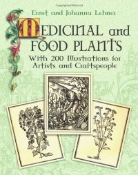  - MEDICINAL AND FOOD PLANTS with 200 illustrations for artists and craftspeople