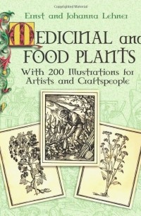  - MEDICINAL AND FOOD PLANTS with 200 illustrations for artists and craftspeople