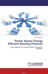 Ниша Шарма - Power Aware Energy Efficient Routing Protocol