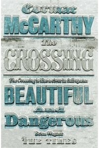 Cormac McCarthy - The Crossing