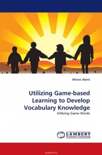 Minoo Alemi - Utilizing Game-based Learning to Develop Vocabulary Knowledge