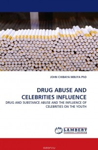 JOHN CHIBAYA MBUYA  PhD - DRUG ABUSE AND CELEBRITIES INFLUENCE