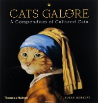 Herbert Susan - Cats Galore: A Compendium of Cultured Cats