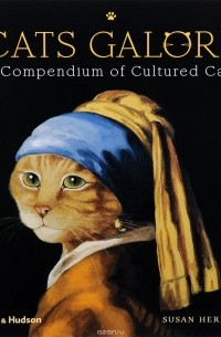 Herbert Susan - Cats Galore: A Compendium of Cultured Cats