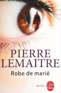 Pierre Lemaitre - Robe de marié