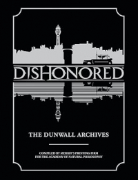 Bethesda Games - Dishonored: The Dunwall Archives