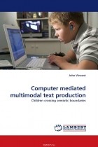 John Vincent - Computer mediated multimodal text production