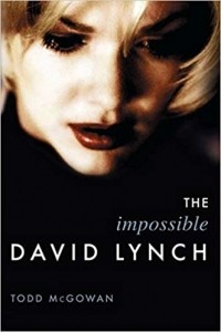 Todd McGowan - The Impossible David Lynch