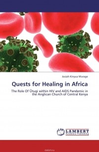 Josiah Kinyua Murage - Quests for Healing in Africa