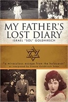 Исраэль Сол Гольдхирш - My Father&#039;s Lost Diary