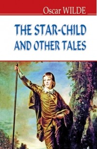 The Star-Child and Other Tales