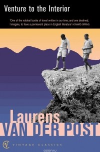 Laurens van der Post - Venture To The Interior