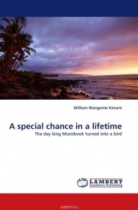 William Wangome Kimani - A special chance in a lifetime