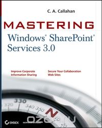 C. A. Callahan - Mastering Windows® SharePoint® Services 3.0