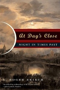 A. Roger Ekirch - At Day's Close: Night in Times Past