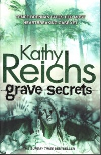 Kathy Reichs - Grave Secrets