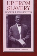 Booker T. Washington - Up from Slavery