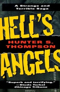 Hunter S. Thompson - Hell's Angels: A Strange and Terrible Saga
