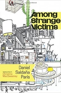 Daniel Saldaña Paris - Among Strange Victims