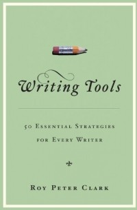 Roy Peter Clark - Writing Tools